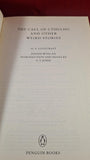 H P Lovecraft - The Call of Cthulhu & Other Weird Stories, Penguin, 1999, Paperbacks