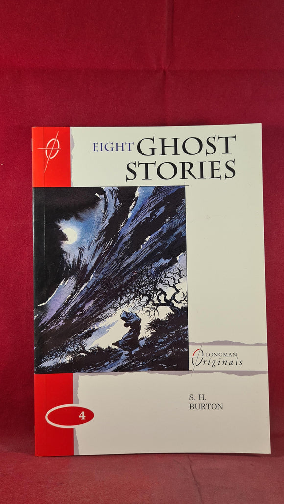 S H Burton - Eight Ghost Stories, Longman Originals 4, 1997, Paperbacks