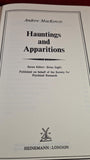 Andrew MacKenzie - Haunting and Apparitions, Heinemann, 1982, First Edition