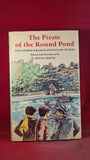 Hugh Greene - The Pirate Of The Round Pond, Bodley Head, 1977, First Edition
