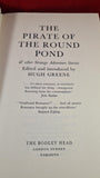 Hugh Greene - The Pirate Of The Round Pond, Bodley Head, 1977, First Edition