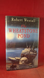 Robert Westall - The Wheatstone Pond, Viking, 1993, First Edition
