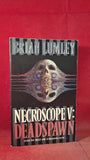 Brian Lumley - Necroscope V: Deadspawn, First Grafton Paperbacks 1991, Signed