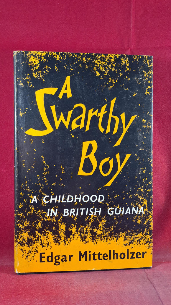 Edgar Mittelholzer - A Swarthy Boy, Putnam, 1963, First Edition
