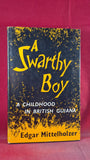 Edgar Mittelholzer - A Swarthy Boy, Putnam, 1963, First Edition