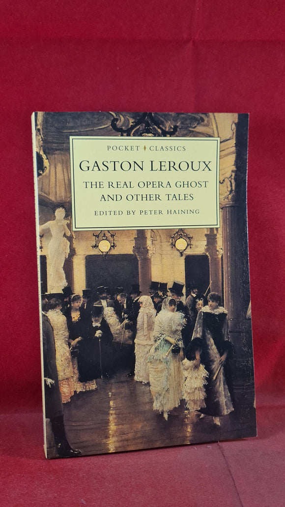 Gaston Leroux - The Real Opera Ghost & other tales, Sutton, 1994, Paperbacks