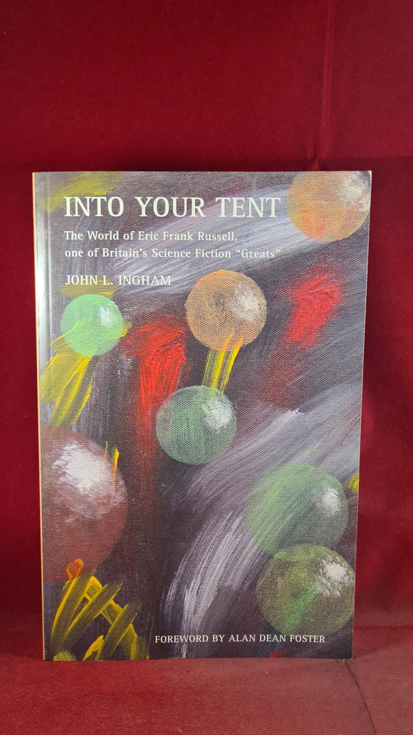 John L Ingham - Into Your Tent- World of Eric Frank Russell, Plantech, 2009, First Edition