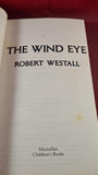 Robert Westall - The Wind Eye, Macmillan Books, 1995, Paperbacks