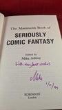 Mike Ashley - The Mammoth Book of Seriously Comic Fantasy, Robinson, 1999, Signed