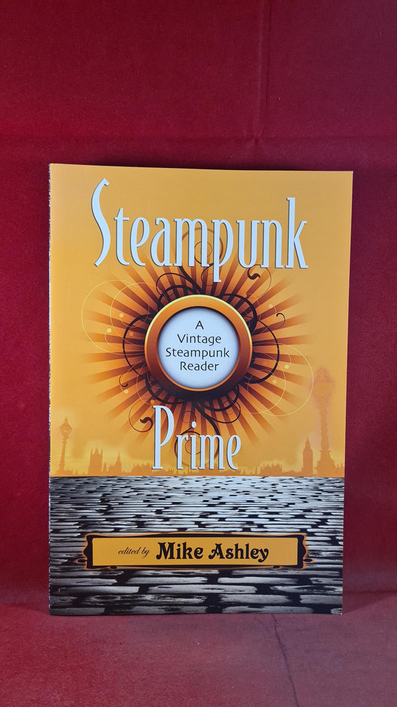 Mike Ashley - Steampunk Prime, Nonstop Press, 2010, Inscribed, Signed, First Edition