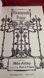Mike Ashley - Steampunk Prime, Nonstop Press, 2010, Inscribed, Signed, First Edition