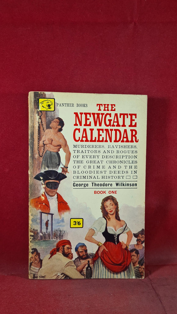 George Theodore Wilkinson - The Newgate Calendar, Panther Books, 1962, Paperbacks