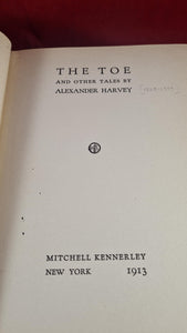 Alexander Harvey - The Toe & other tales, Mitchell Kennerley, 1913