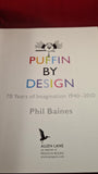 Phil Baines - Puffin By Design, Allen Lane, 2010