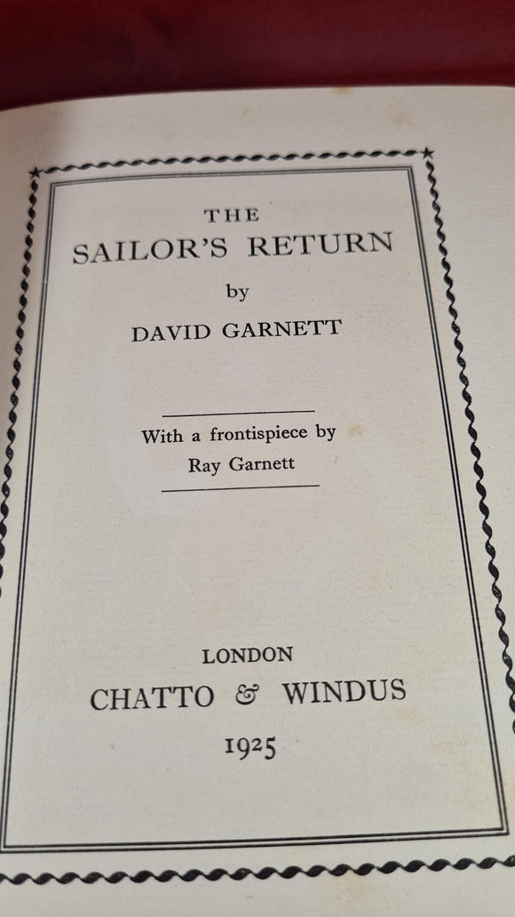 David Garnett - The Sailor's Return, Chatto & Windus, 1925