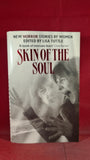 Lisa Tuttle - Skin Of The Soul, Women's Press, 1990, First Edition Paperbacks