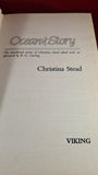 Christina Stead - Ocean of Story, Viking, 1985, First Edition