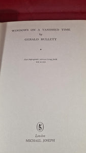 Gerald Bullett - Windows On A Vanished Time, Michael Joseph, 1955, First Edition