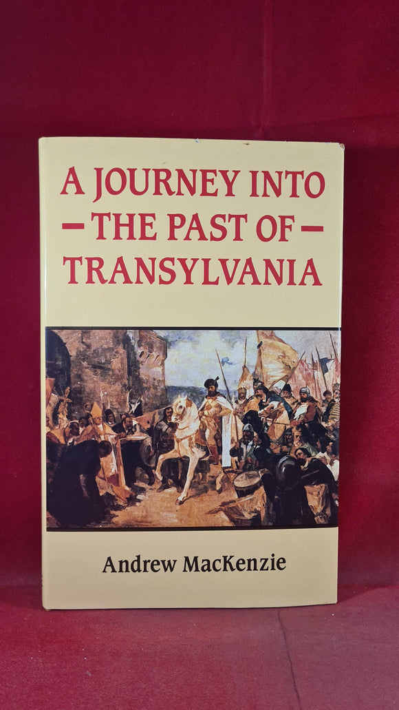 Andrew MacKenzie - A Journey Into The Past of Transylvania, Hale, 1990, 1st GB Edition