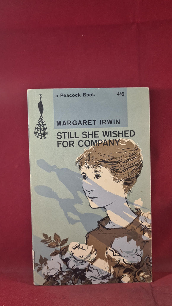 Margaret Irwin - Still She Wished For Company, Peacock Books, 1963, Paperbacks