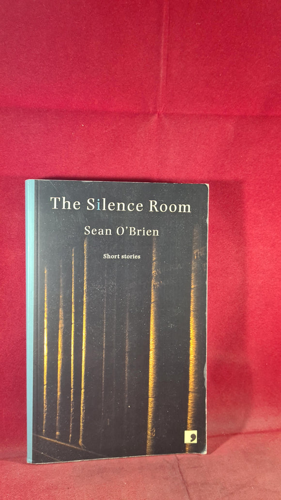 Sean O'Brien - The Silence Room, Comma Press, 2008, Paperbacks
