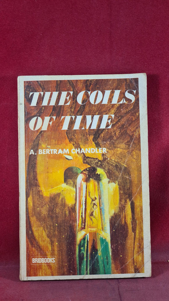 A Bertram Chandler - The Coils of Time, Bridbooks, early 1970? Paperbacks