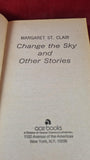 Margaret St Clair - Change the Sky & Other Stories, ACE, 1974, 1st Edition, Paperbacks