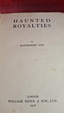 Katherine Cox - Haunted Royalties, William Rider, 1916, Paperbacks