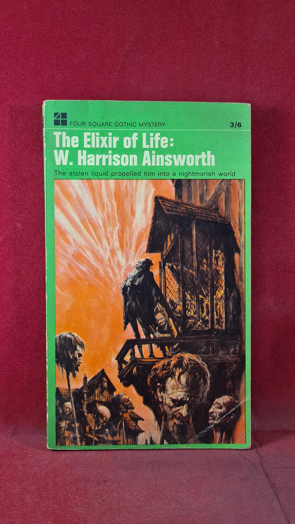 W Harrison Ainsworth - The Elixir of Life, Four Square, April 1966, Paperbacks
