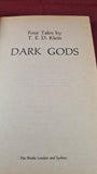 T E D Klein - Dark Gods, Pan Books, 1987, First GB Edition, Paperbacks