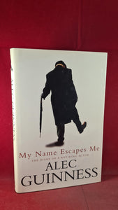 Alec Guinness - My Name Escapes Me, Hamish Hamilton, 1996, First Edition