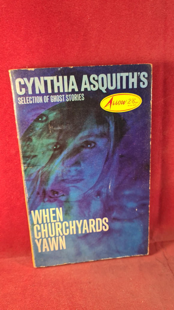 Cynthia Asquith - When Churchyards Yawn, Arrow, 1963, Paperbacks