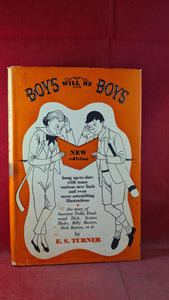 E S Turner - Boys will be Boys, Michael Joseph, 1957