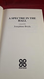 Josephine Boyle - A Spectre in the Hall, Piatkus, 1984, First Edition