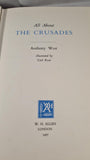 Anthony West - All About The Crusades, W H Allen, 1967, First UK Edition
