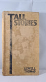 Lowell Thomas - Tall Stories, Hutchinson, 1932?
