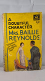 Mrs Baillie Reynolds - A Doubtful Character, Hodder Ninepenny Paperbacks, no date