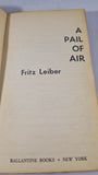 Fritz Leiber - A Pail of Air, Ballantine Books, 1964, First Edition Paperbacks