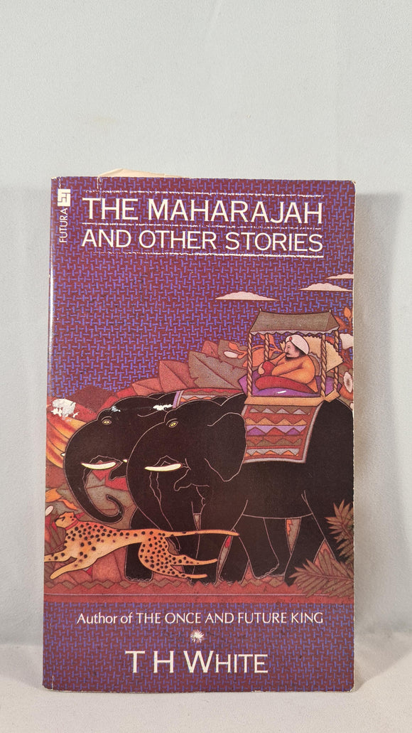 T H White - The Maharajah & other stories, Futura, 1983, Paperbacks