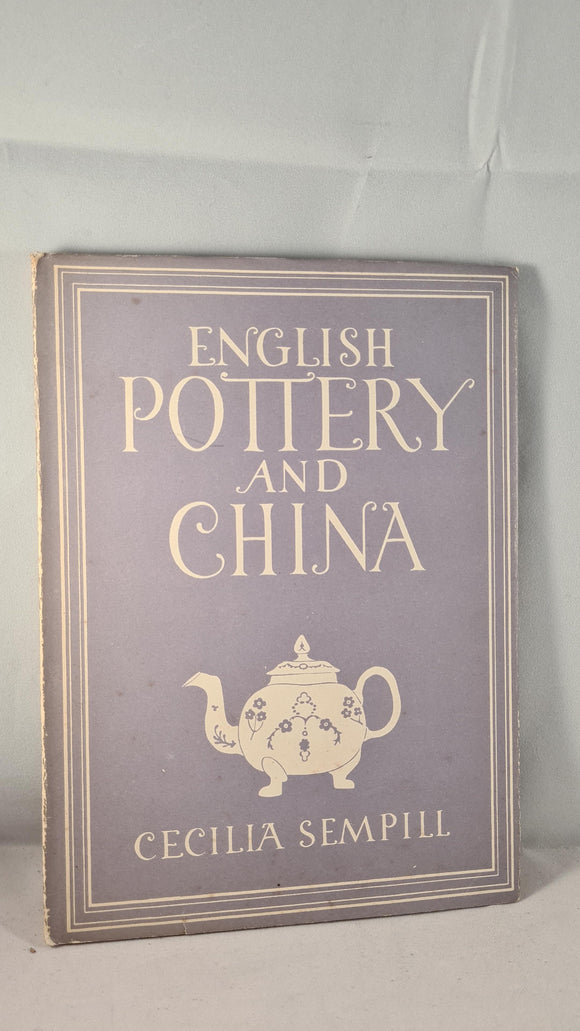 Cecilia Sempill - English Pottery & China, William Collins, 1944, First Edition