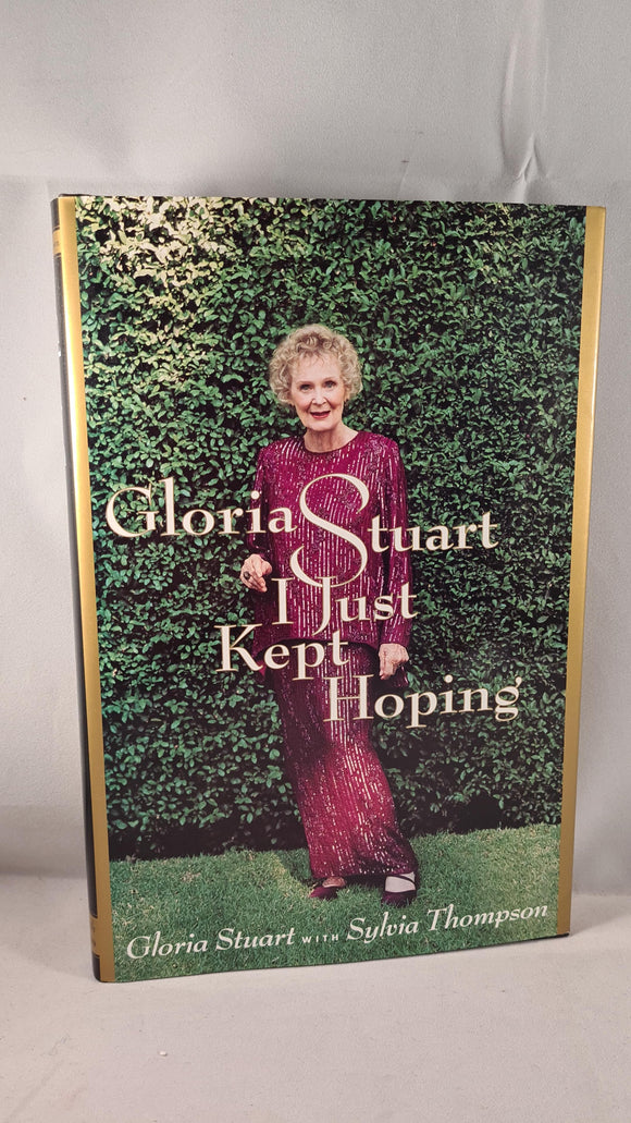 Gloria Stuart - I Just Kept Hoping, Little Brown, 1999, First Edition