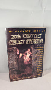 Peter Haining -Mammoth Book of 20th Century Ghost Stories, Robinson, 1998, Signed