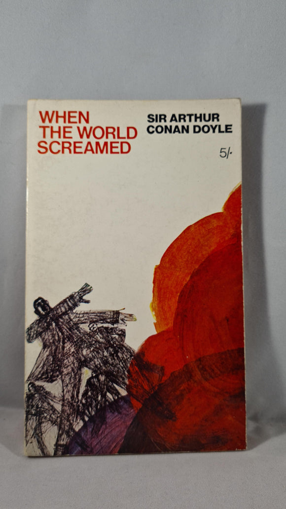 Sir Arthur Conan Doyle - When The World Screamed, John Murray, 1968, Paperbacks