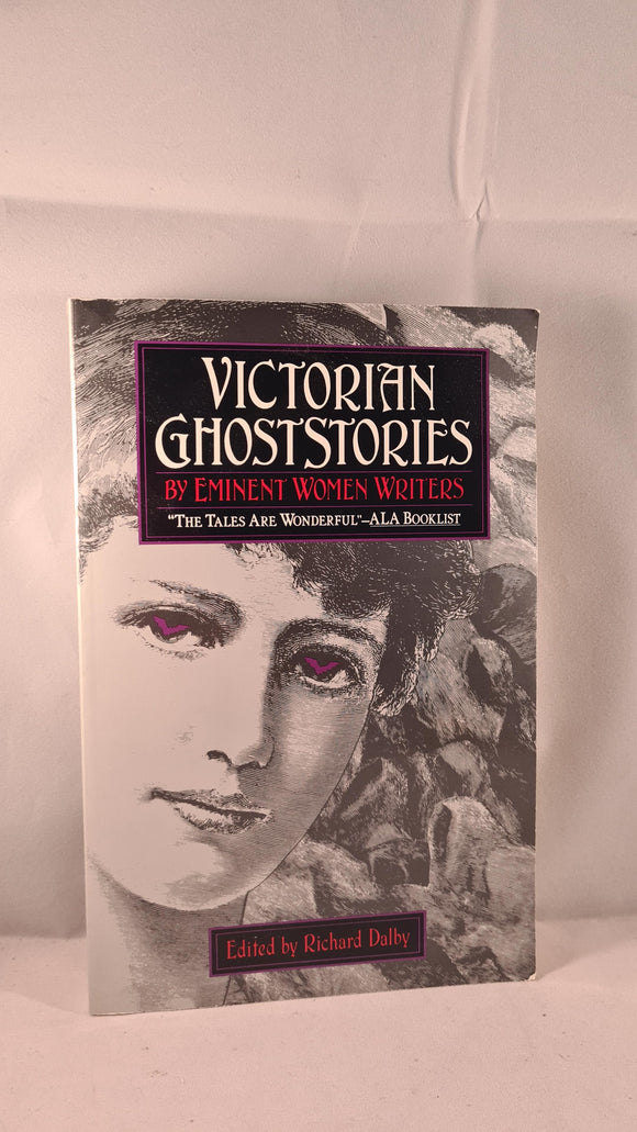 Richard Dalby - Victorian Ghost Stories Eminent Women Writers, 1st Carroll & Graf Edition 1989