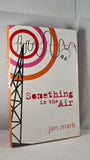 Jan Mark - Something in the Air, Doubleday, 2003