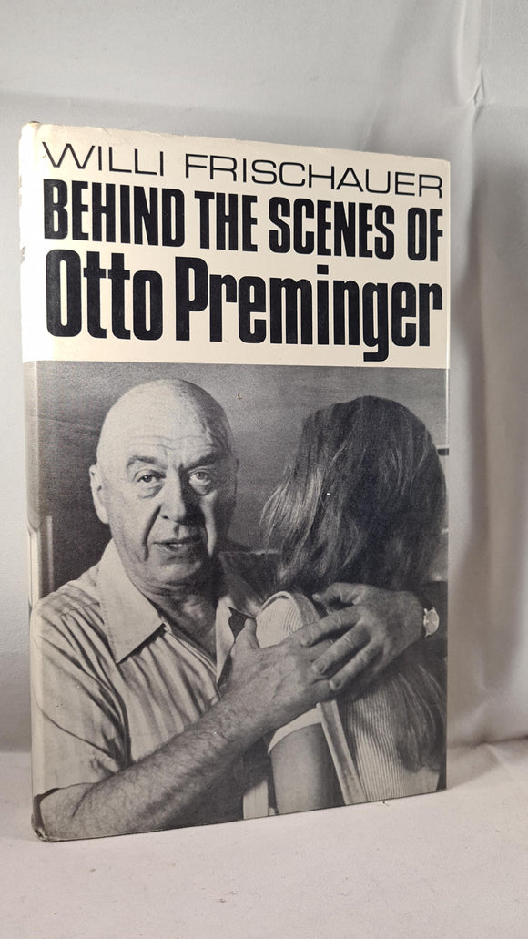 Willi Frischauer - Behind The Scenes of Otto Preminger, Michael Joseph, 1973