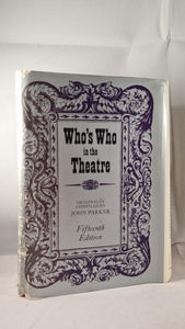 John Parker - Who's Who in the Theatre, Pitman, 1972, Fifteenth Edition