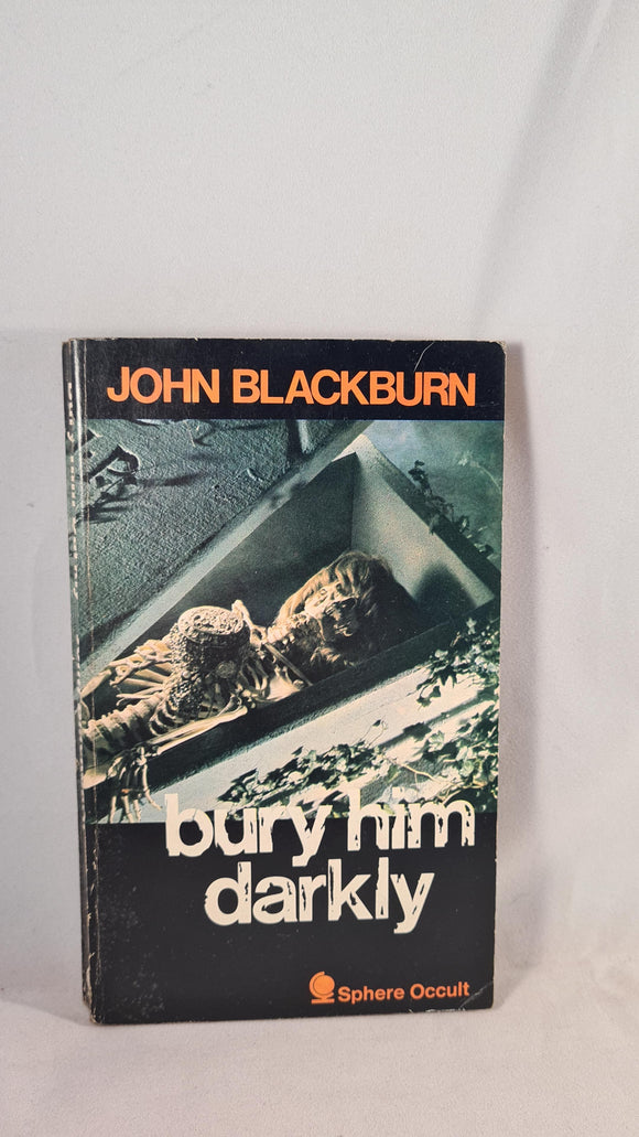 John Blackburn - Bury Him Darkly, Sphere Books, 1970, Paperbacks