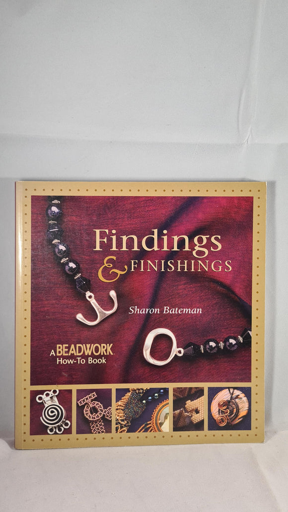Sharon Bateman - Beadwork Findings & Finishing's, Interweave Press, 2003, Paperbacks