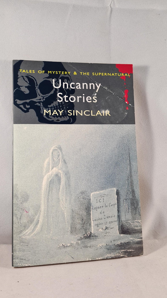 May Sinclair - Uncanny Stories, Wordsworth Editions, 2006, Paperbacks